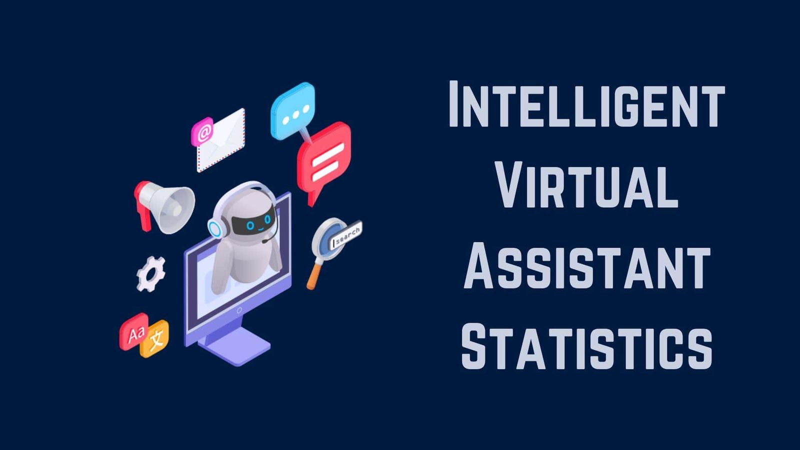 Intelligent Virtual Assistant Statistics and Facts (2025)