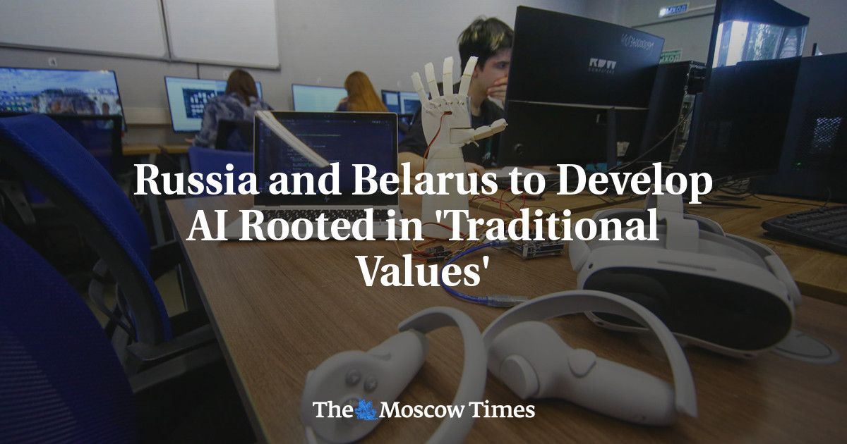 Russia and Belarus to Develop AI Rooted in 'Traditional Values' - The Moscow Times
