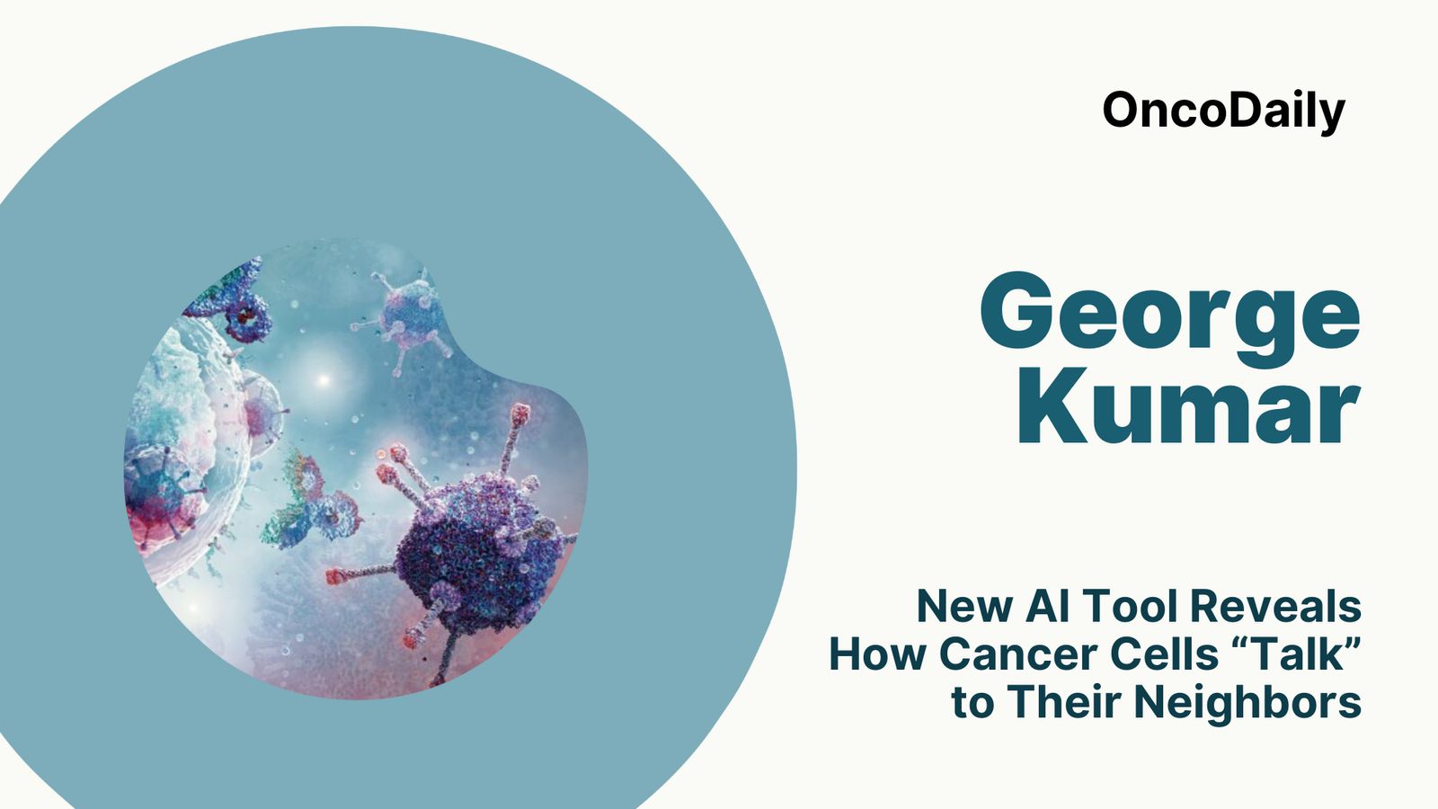 George Kumar: New AI Tool Reveals How Cancer Cells 