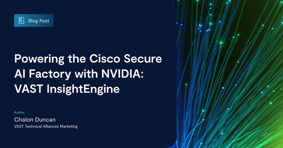 Powering the Cisco Secure AI Factory with NVIDIA: VAST InsightEngine