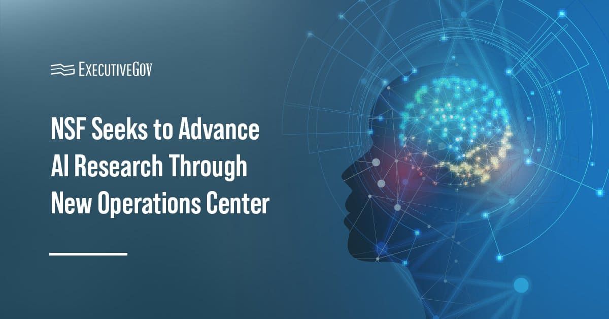 NSF Seeks to Advance AI Research Via New Operations Center