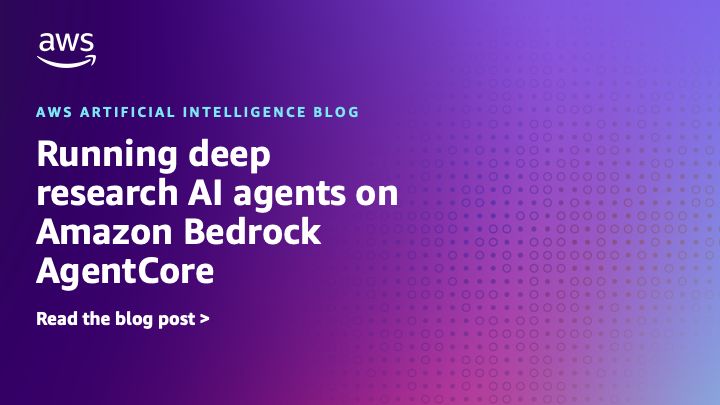 Running deep research AI agents on Amazon Bedrock AgentCore | Amazon Web Services