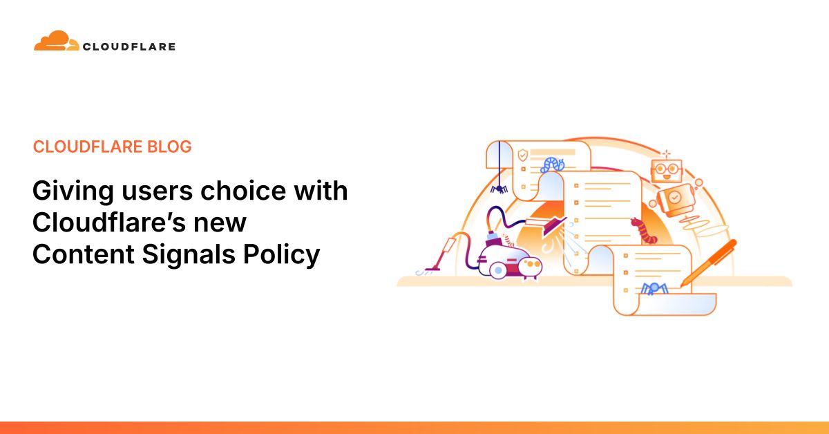 Giving users choice with Cloudflare’s new Content Signals Policy