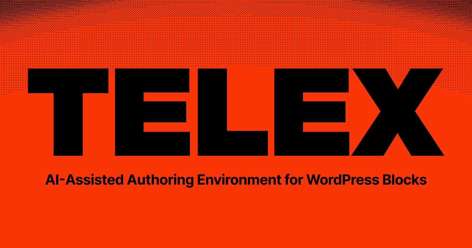 Telex — AI-Assisted Authoring Environment for WordPress Blocks