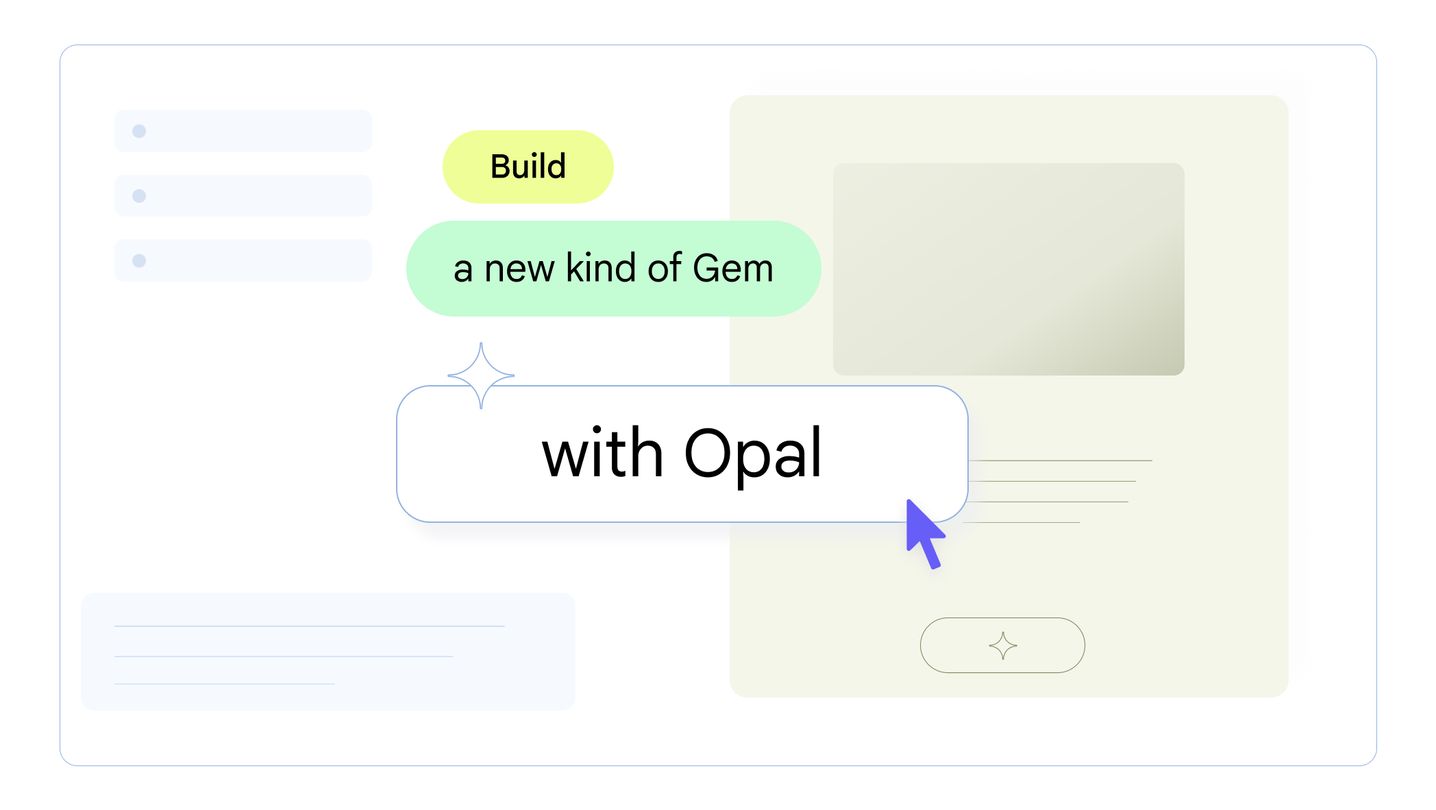 Build interactive mini apps with Opal in the Gemini app.