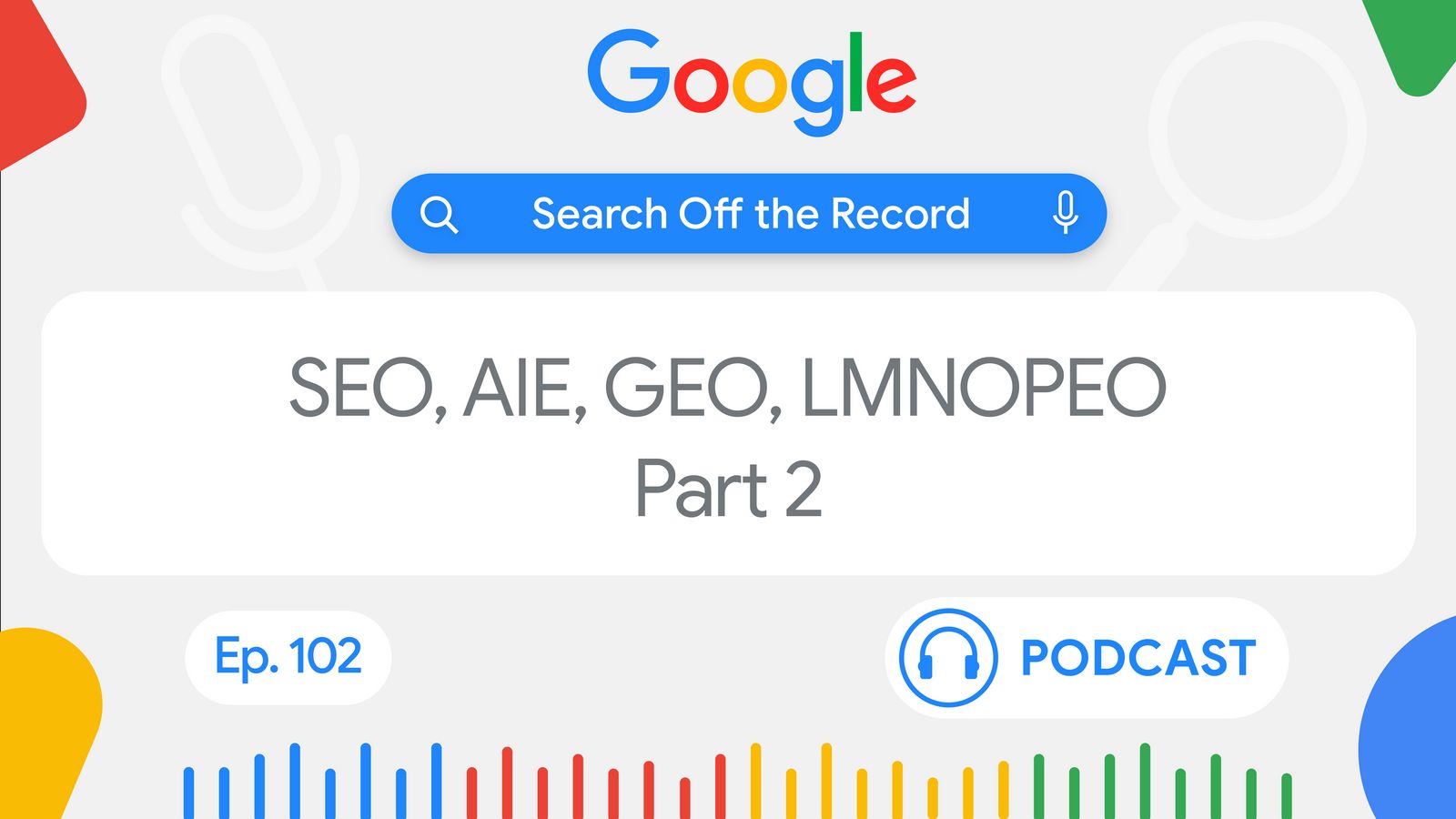 Search Off the Record: SEO, AIO, GEO, your site, & third-party support to optimize for LLMs