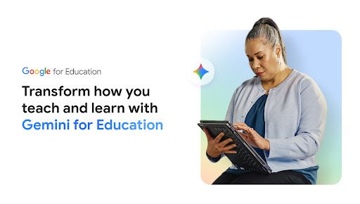 Empower Learning with Gemini for Education - Google for Education