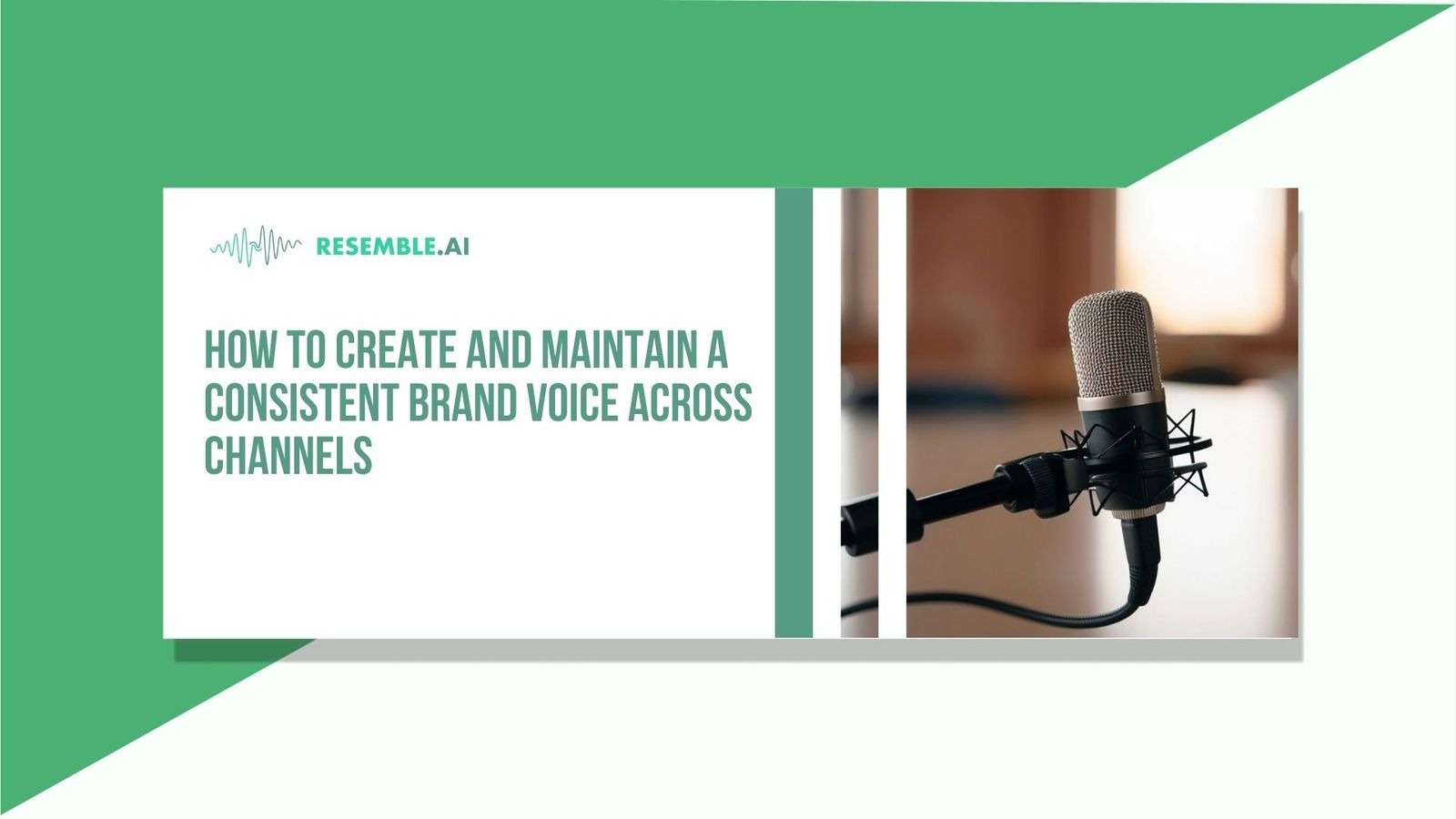 How to Create and Maintain a Consistent Brand Voice Across Channels | Resemble AI