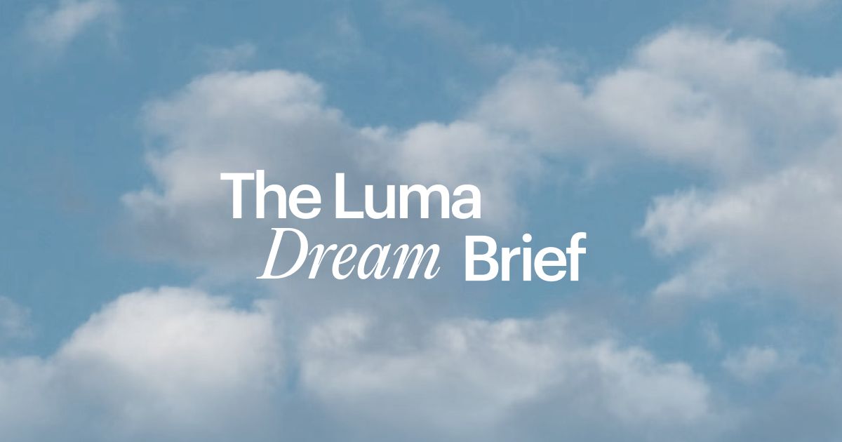 The Luma Dream Brief | Win up to $1,000,000
