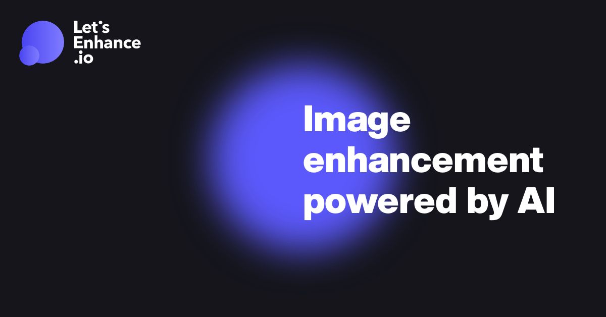 Let's Enhance: AI Image App to Upscale, Sharpen & Improve Quality Online | Try Free