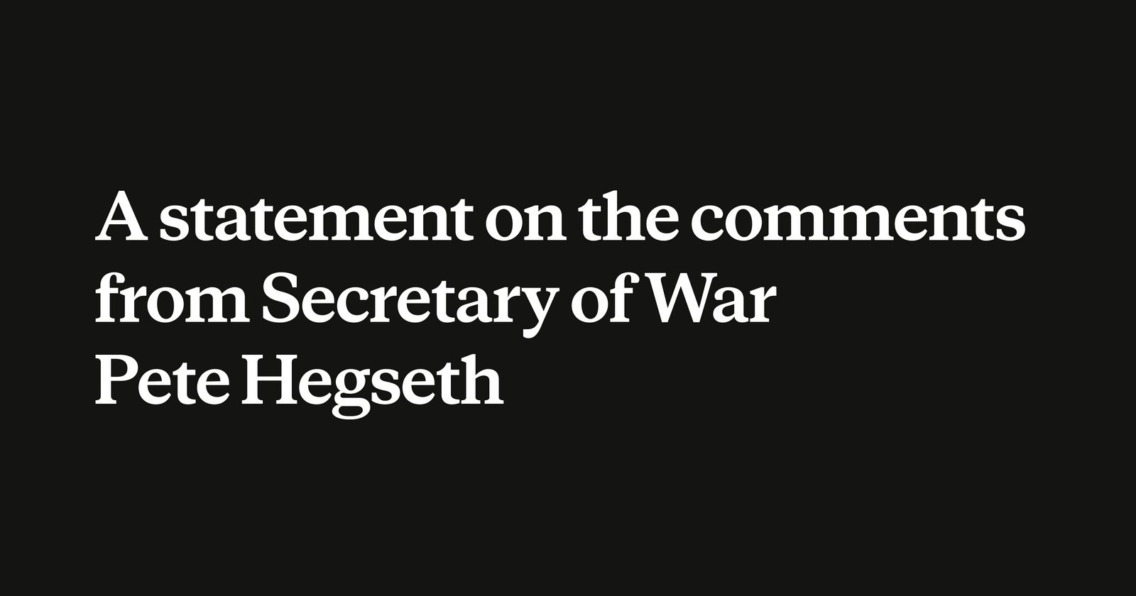 Statement on the comments from Secretary of War Pete Hegseth