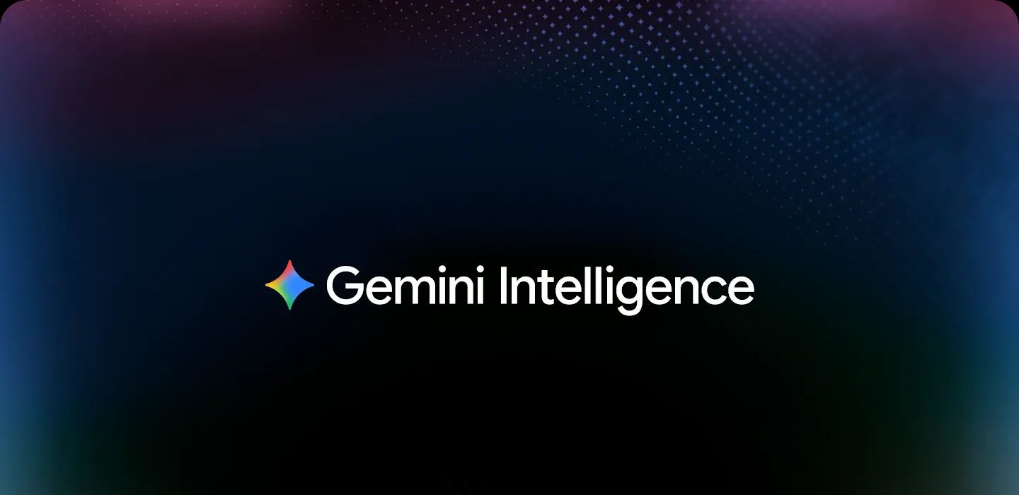 Gemini Intelligence | The best of Gemini on our most advanced devices