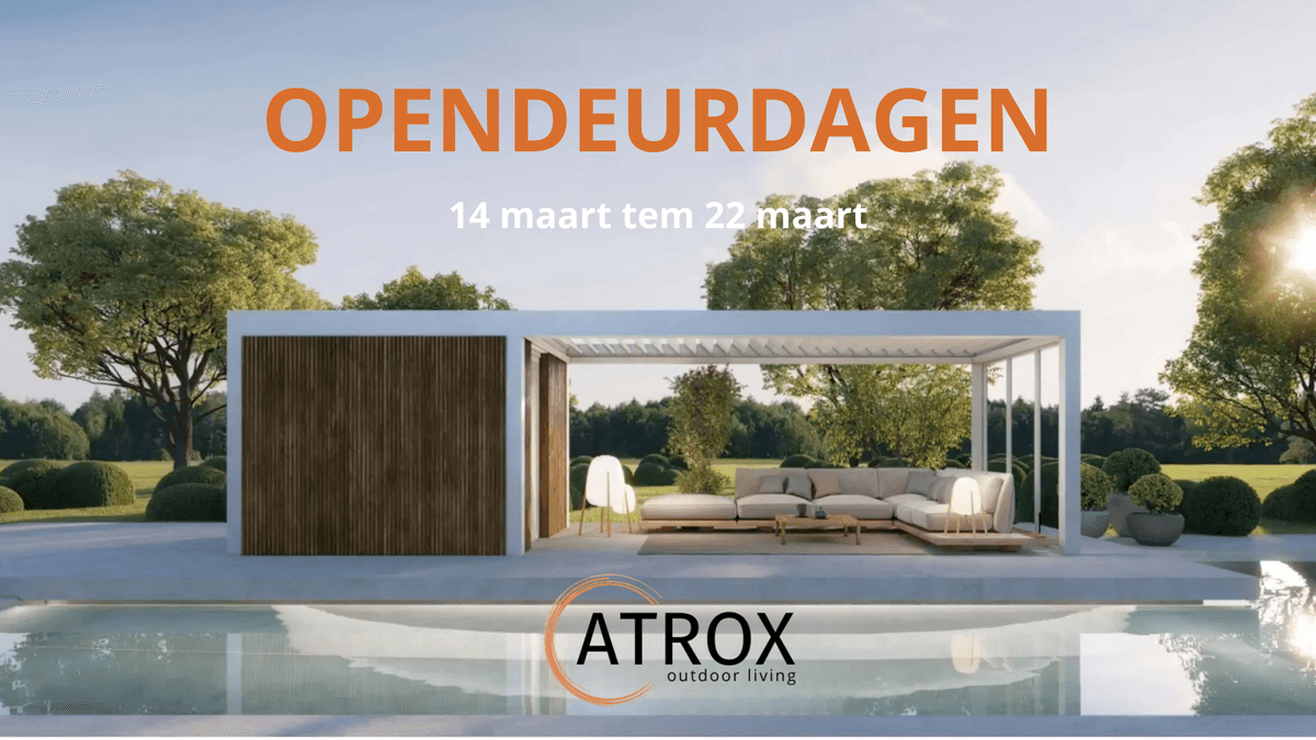 Open Deur Dagen Atrox (14–22 maart) | Zonwering & Outdoor Living in Limburg