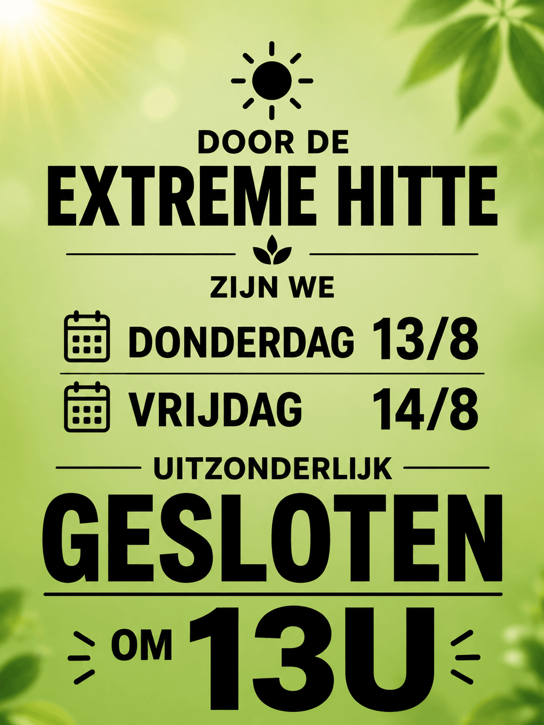 Uitzonderlijk gesloten om 13u door de extreme hitte