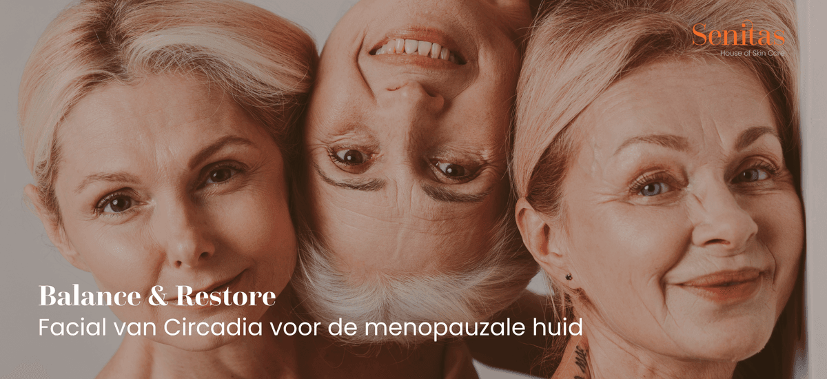 Wanneer je huid mee verandert: de Balance & Restore Facial van Circadia