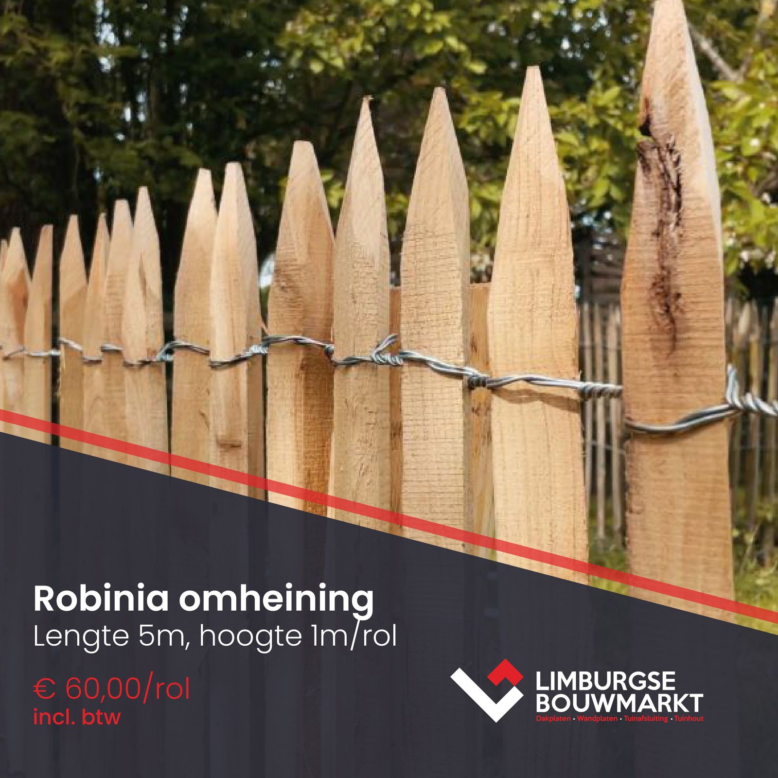 Of kies voor de charmante Robinia afsluiting, met een lengte van 5 meter en een hoogte van 1m, voor slechts €60,00 per rol. 